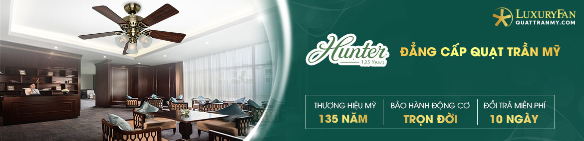 Hunter - Thương hiệu quạt trần số 1 tại Mỹ